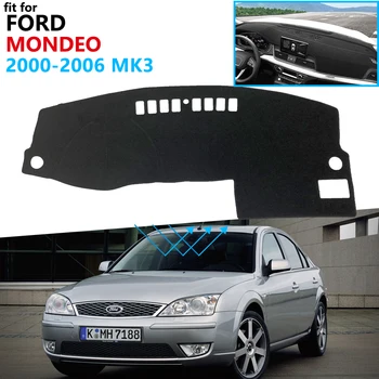 Nadzorna plošča Pokrov Zaščitni Ploščici za Ford Mondeo MK3 2000~2006 Avto, dodatna Oprema na Armaturno Ploščo Dežnik Preprogo 2001 2002 2003 2004 2005