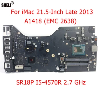 Pozno 2013 A1418 Motherboard 820-3588-A EMC 2638 SR18P I5-4570P 2.7 GHz Za iMac 21,5-Palčni Pozno 2013 Logiko Odbor v Celoti preizkusiti Delo